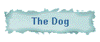 The Dog